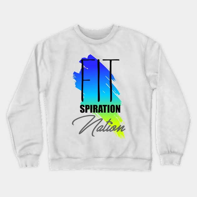 Fitness Inspiration Nation Crewneck Sweatshirt by Mayathebeezzz